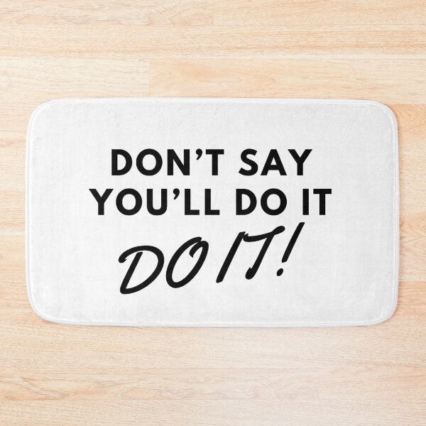 Item preview, Don't say you'll do it. Do it! designed and sold by Bananobanini.