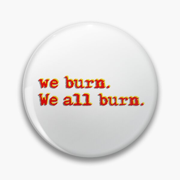 Item preview, We burn designed and sold by BurbujaRoja2024.