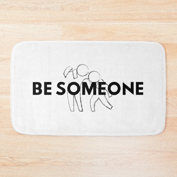 Item preview, Be someone designed and sold by Bananobanini.