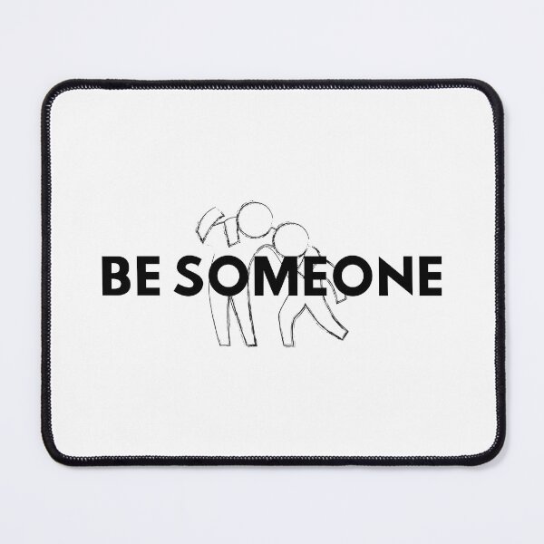 Item preview, Be someone designed and sold by Bananobanini.