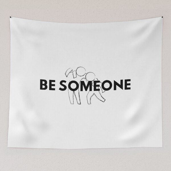 Item preview, Be someone designed and sold by Bananobanini.