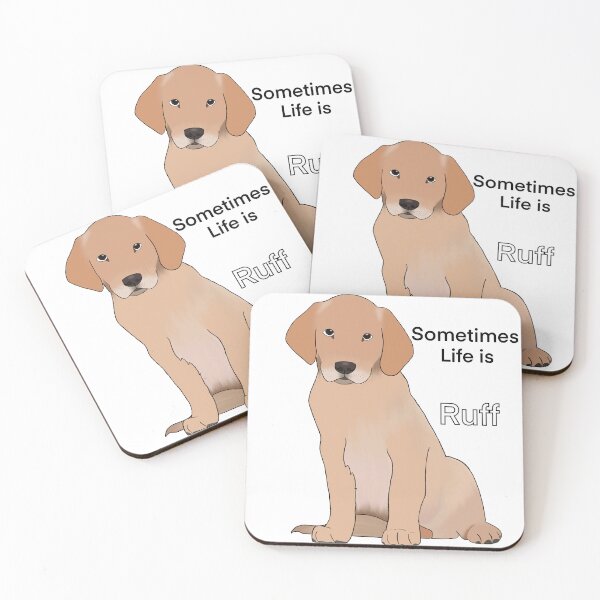 Item preview, Sometimes life is ruff. designed and sold by Rora31.