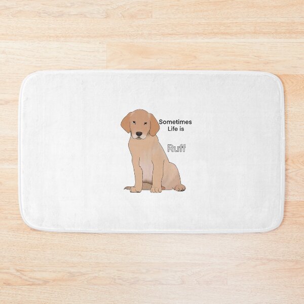 Item preview, Sometimes life is ruff. designed and sold by Rora31.