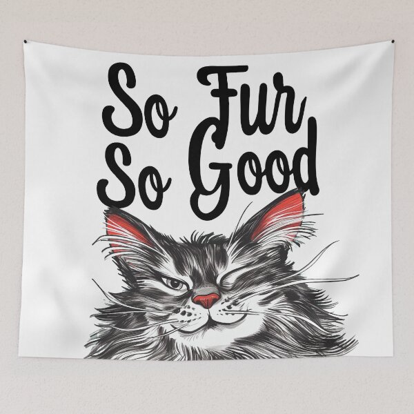 Item preview, So Fur So Good, So Far So Good, Cat Pun, Cat Meme, Silly Cat, Cheeky Cat designed and sold by PrintShangri-La.