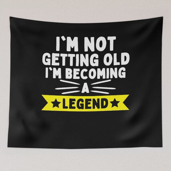 Item preview, I'm Not Getting Old I'm Becoming A Legend  designed and sold by SlocifieShop.