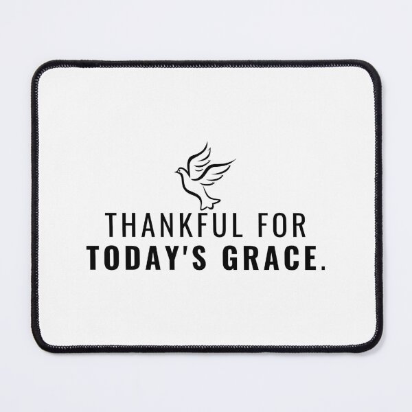 Item preview, Thankful for today's grace. designed and sold by Bananobanini.