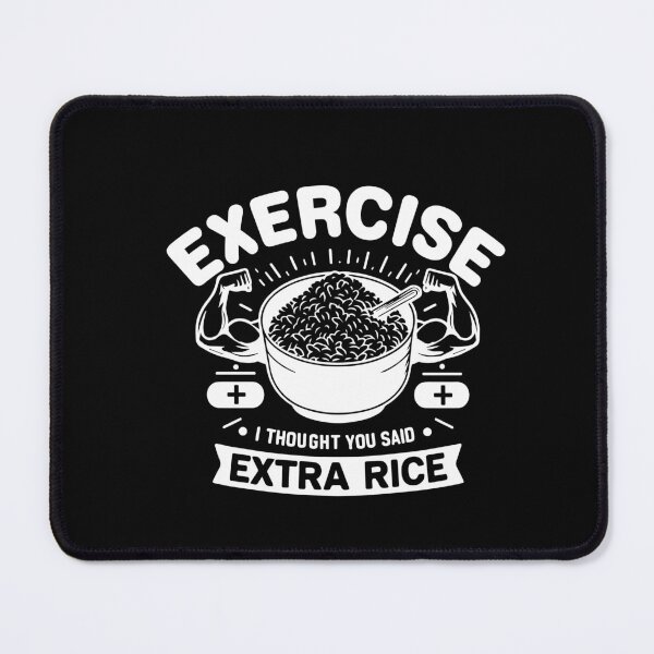 Item preview, Exercise I Thought You Said Extra Rice Funny Asian Food Quote For Bodybuilding Workout designed and sold by saadabs.