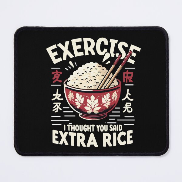 Item preview, Exercise I Thought You Said Extra Rice Funny Asian Food Quote For Bodybuilding Workout designed and sold by saadabs.
