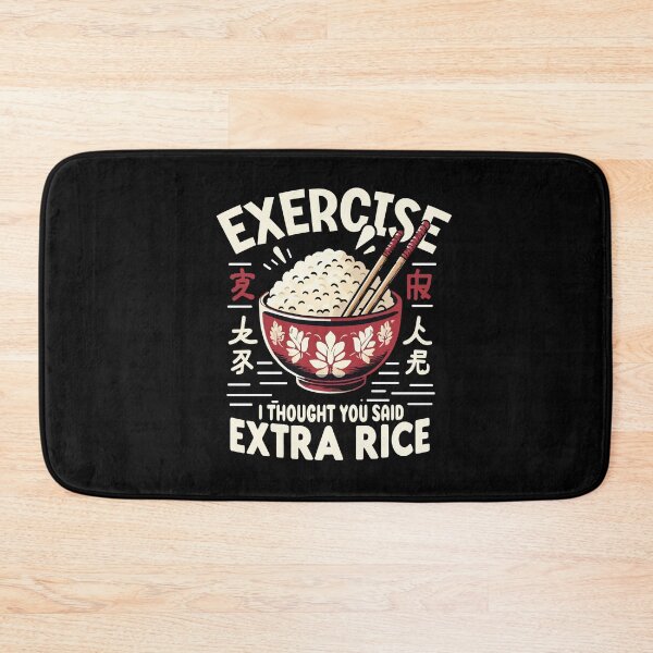 Item preview, Exercise I Thought You Said Extra Rice Funny Asian Food Quote For Bodybuilding Workout designed and sold by saadabs.