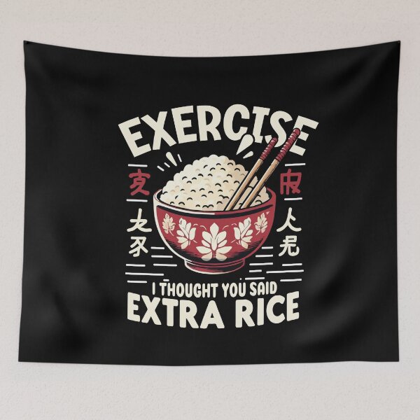 Item preview, Exercise I Thought You Said Extra Rice Funny Asian Food Quote For Bodybuilding Workout designed and sold by saadabs.