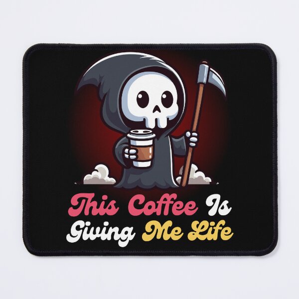 Item preview, This coffee is Giving Me Life - Cute Reaper designed and sold by Kawaii-n-Spice.