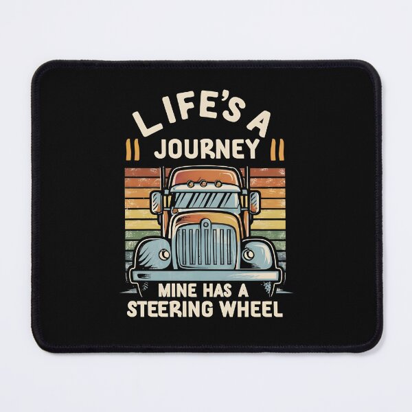 Item preview, Truck: Life's a journey; mine has a steering wheel designed and sold by Dungeon-Depot.