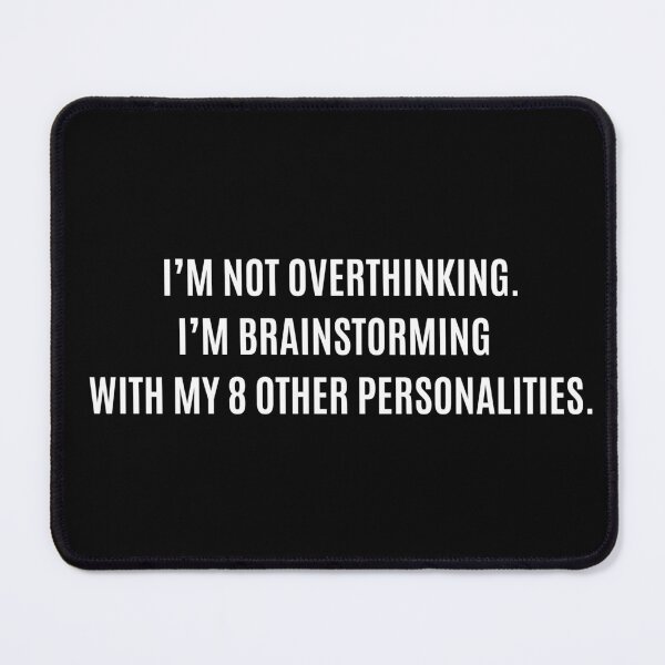 Item preview, I'm Not Overthinking I'm Brainstorming With My 8 Personalities designed and sold by Purple Fabric.
