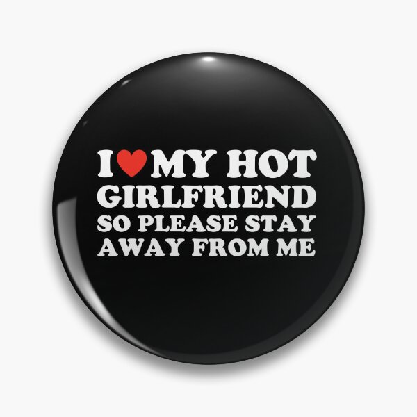 Item preview, Funny I Love My Girlfriend So Please Stay Away From Me designed and sold by HorsesForLife15.