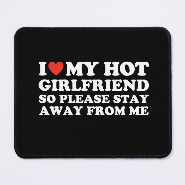 Item preview, Funny I Love My Girlfriend So Please Stay Away From Me designed and sold by HorsesForLife15.