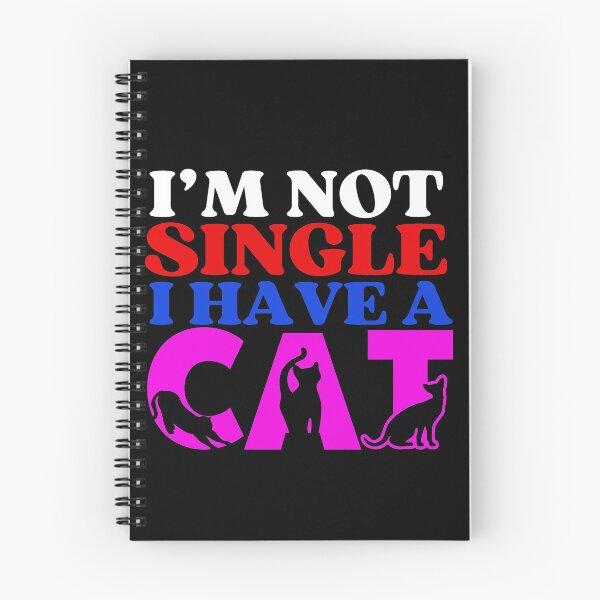 Item preview, I Am Not Single I Have A Cat  | A Meowy Valentine designed and sold by McThingummy.