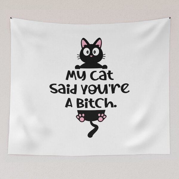 Item preview, My Cat Said You're A Bitch  designed and sold by ArtFromBeyond.
