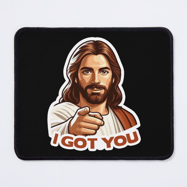 Artikelvorschau, I GOT YOU meme Jesus Christus entworfen und verkauft von plushism.