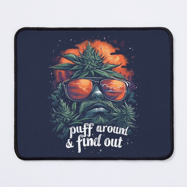 Item preview, Puff Around And Find Out, Funny Marijuana Buds, Cannabis Buds Smoker designed and sold by PrintShangri-La.