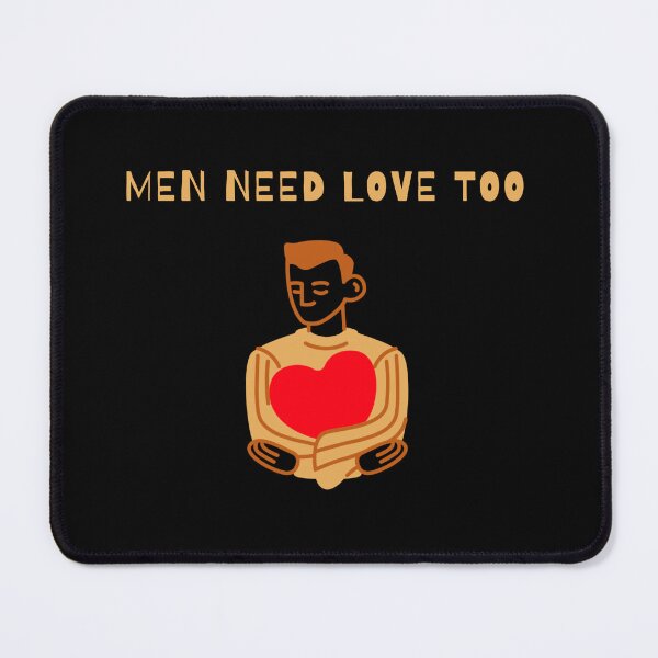 Item preview, Men Need Love Too: Men's Mental Health designed and sold by bigEarth715.
