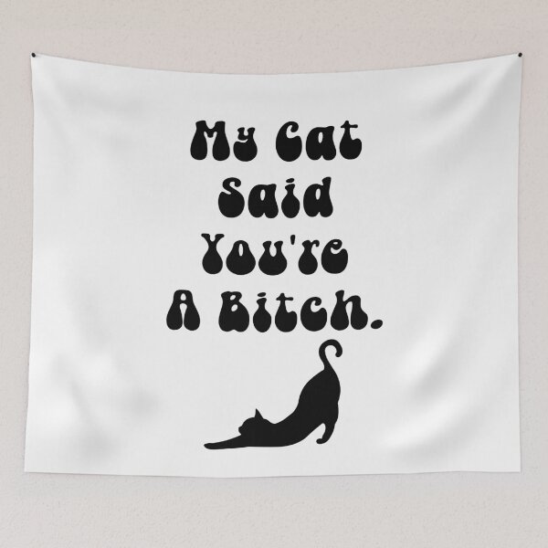 Item preview, My Cat Said You're A Bitch  designed and sold by ArtFromBeyond.