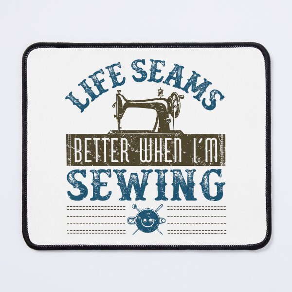 Item preview, Life Seams Better When I'm Sewing Enthusiast Sewer designed and sold by jaygo.
