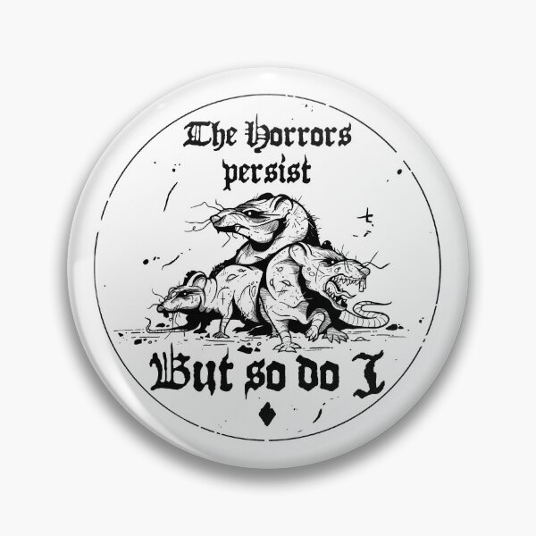 Item preview, The Horrors Persist but so do I  designed and sold by GoblinGoblin.