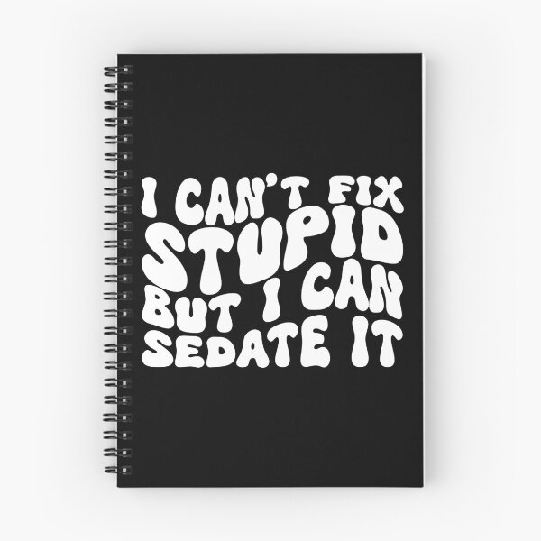 Item preview, I Can't Fix Stupid But I Can Sedate It designed and sold by Azz4art.