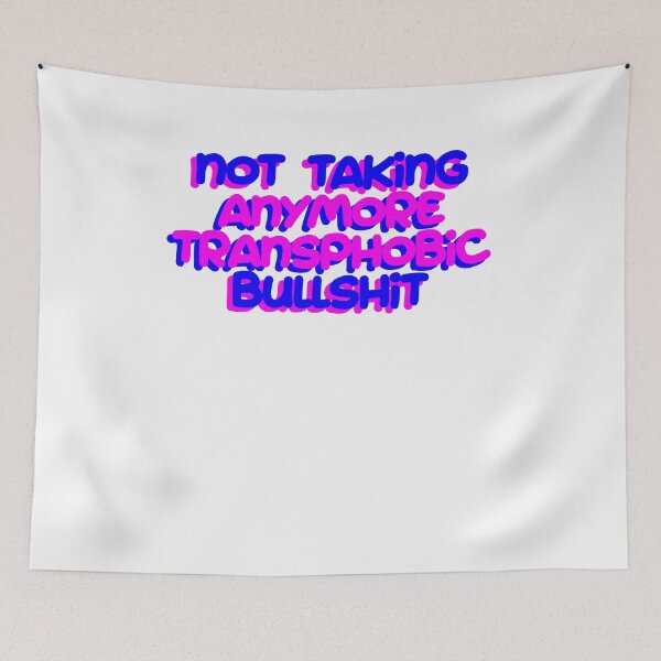 Item preview, not taking anymore transphobic bullshit designed and sold by BritySpear.