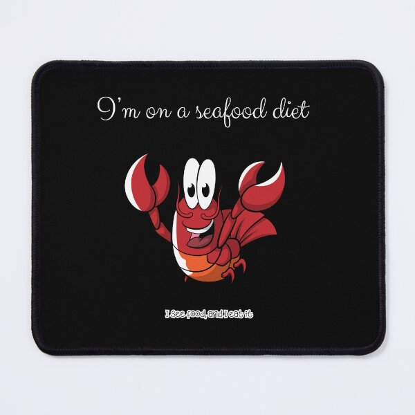 Item preview, I'm on the seafood diet. I see food and eat it. designed and sold by UnCoverDesign.