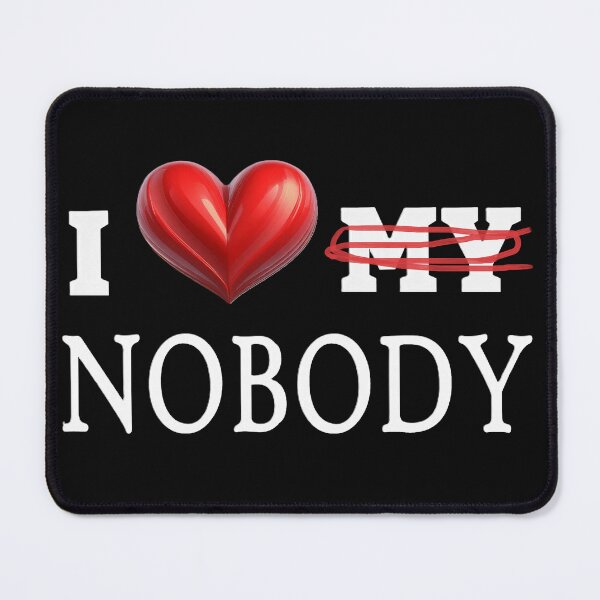 Item preview, Happy Valentine's day, I Love nobody designed and sold by SebSun.