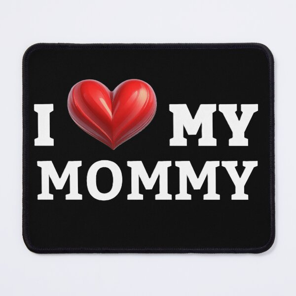 Item preview, Happy Valentine's day, I Love My Mommy designed and sold by SebSun.