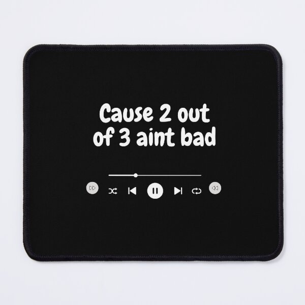 Item preview, Cause 2 Out of 3 Aint Bad designed and sold by MarieSusan.
