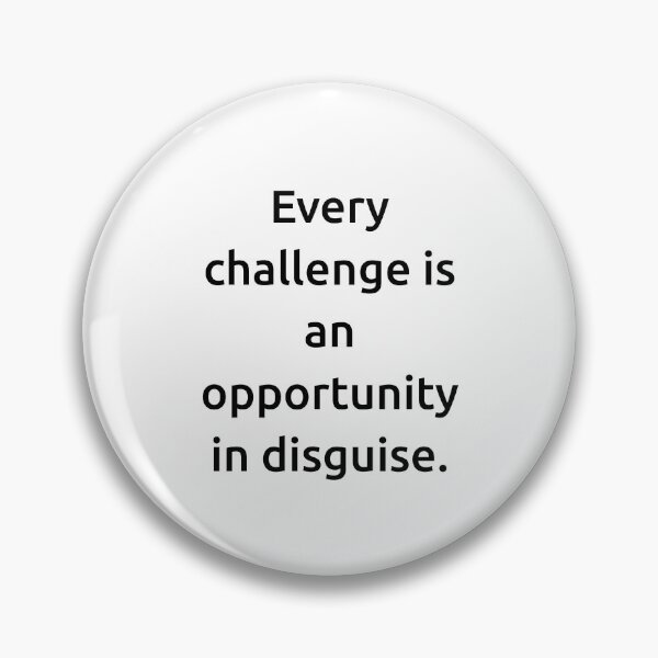 Item preview, Every challenge is an opportunity in disguise. designed and sold by IMCDT.