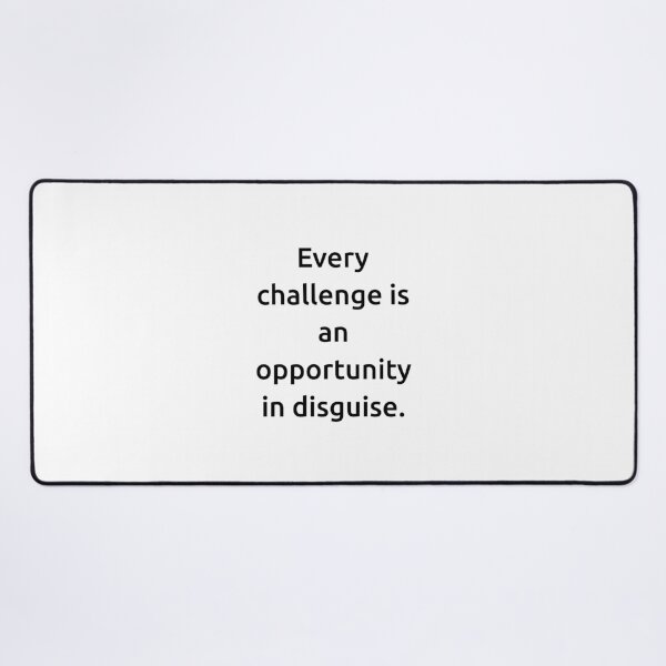Item preview, Every challenge is an opportunity in disguise. designed and sold by IMCDT.