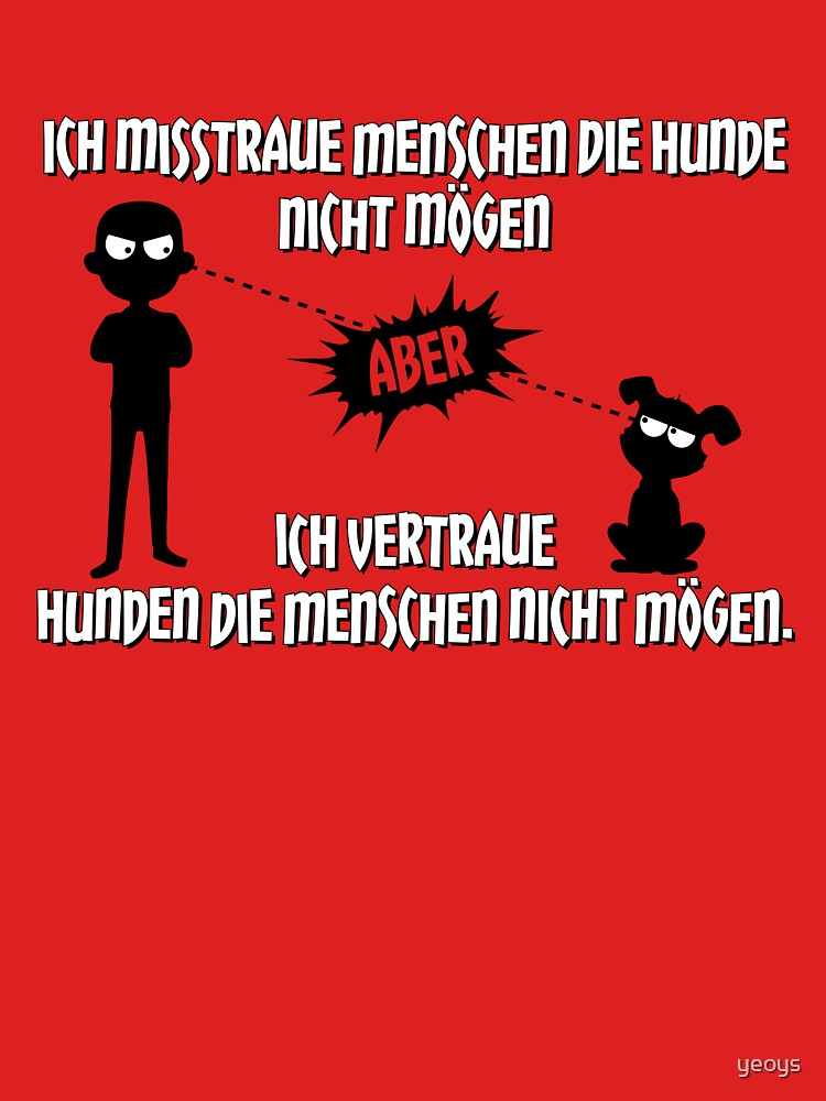 Vertraue Hunden die Menschen nicht mögen - Hunde Spruch Geschenk von yeoys