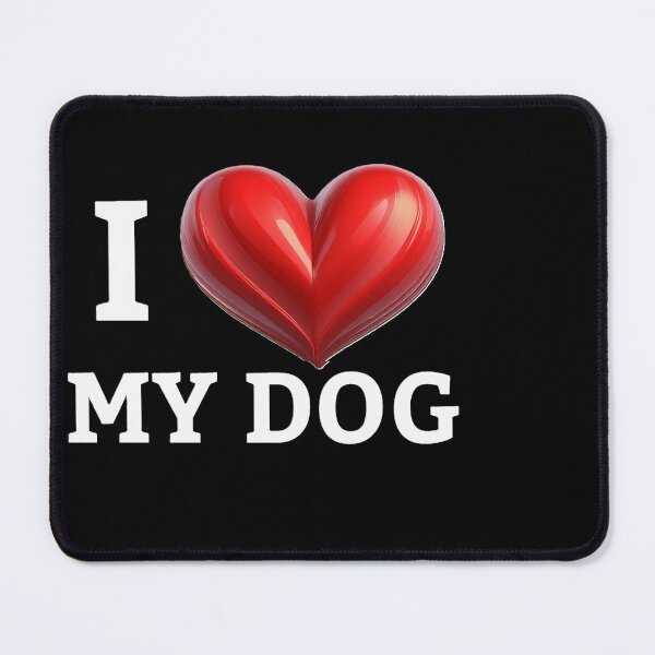 Item preview, I Love My DOG designed and sold by SebSun.