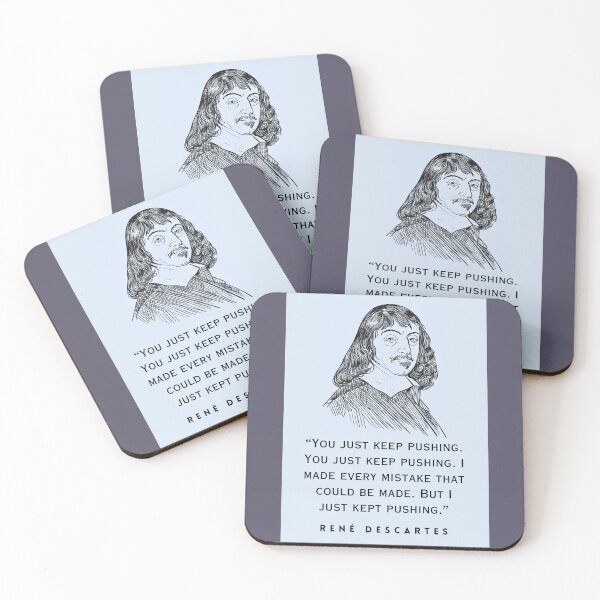 Item preview, René Descartes portrait and quote: You just keep pushing... I made every mistake that could be made. But I just kept pushing. designed and sold by artbleed.