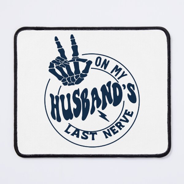 Item preview, On My Husband's Last Nerve (On back) Sarcasm Spouse Frustration designed and sold by clothesy7.