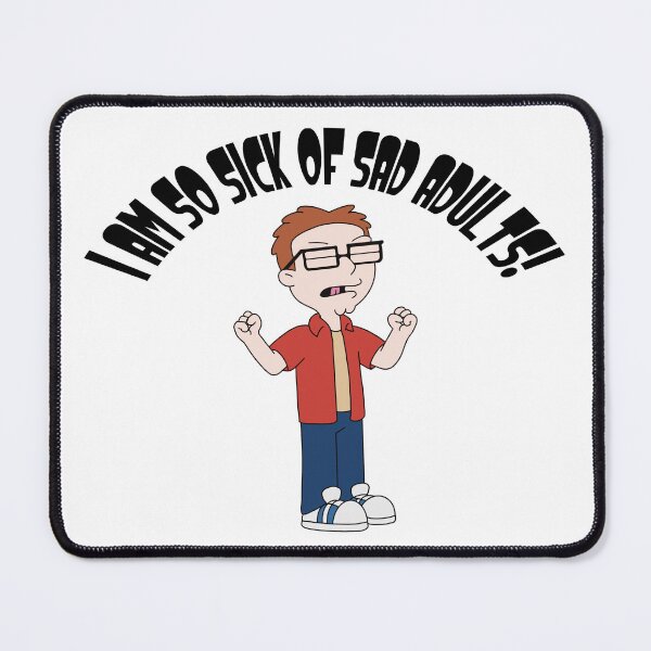 Item preview, American Dad - I Am So Sick of Sad Adults! designed and sold by B-and-E.