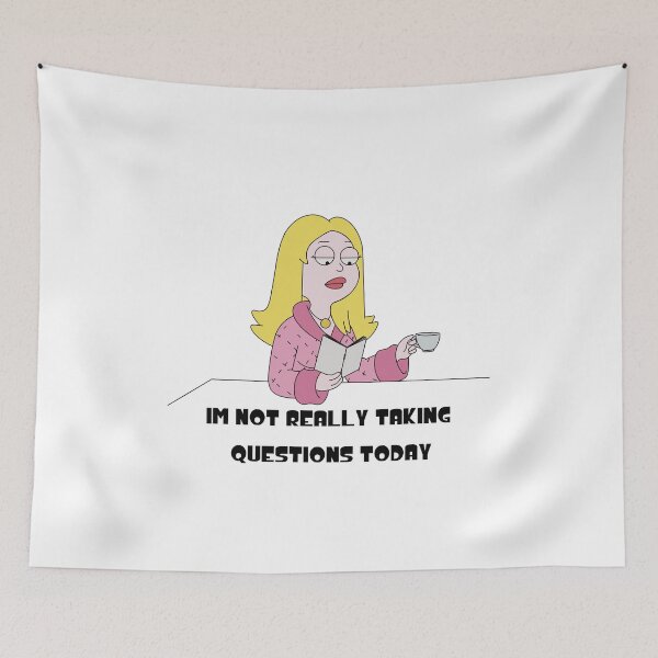 Item preview, American Dad - I'm Not Really Taking Questions Today designed and sold by B-and-E.