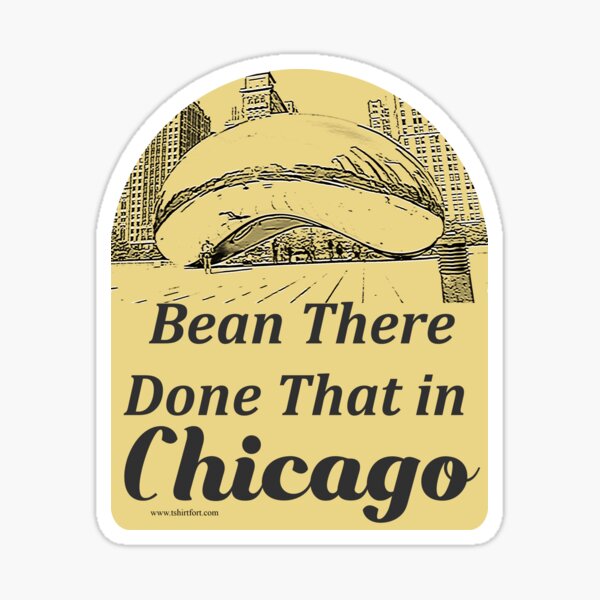 Bean There Funny Chicago Travel Slogan Sticker
