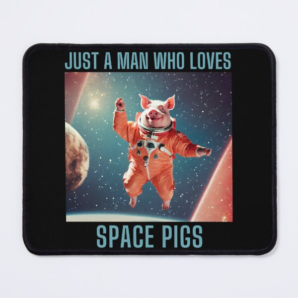 Item preview, Just A Men Who Loves Space Pigs designed and sold by SpacePigsZone.