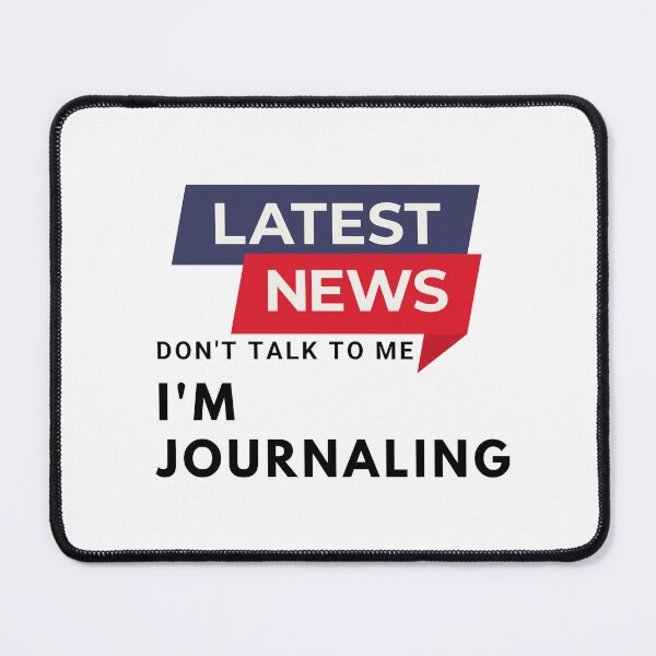 Item preview, Don't talk to me i'm journaling latest news designed and sold by Abelievingheart.