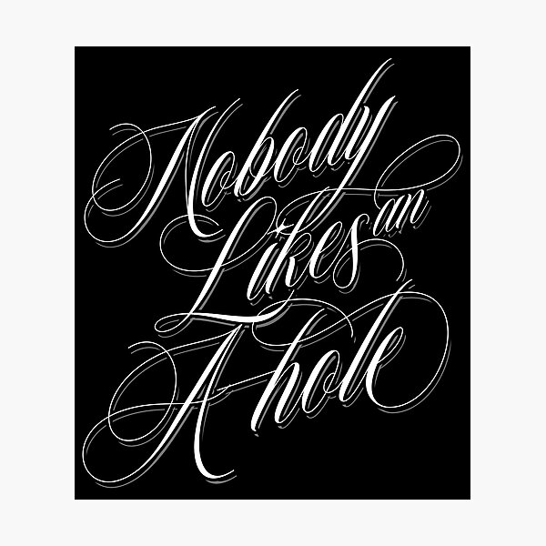 Item preview, Nobody Likes An A-hole designed and sold by brianhillDESIGN.