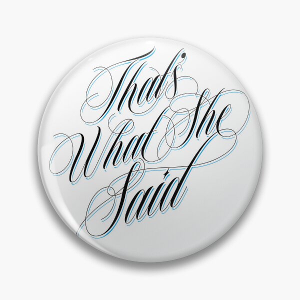 Item preview, That's What She Said designed and sold by brianhillDESIGN.
