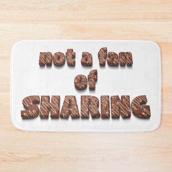 Item preview, Not A Fan Of Sharing, Funny Quotes, Food Quotes, Friends, BFF, Friend Quotes, Food, designed and sold by Henrylizarraga.