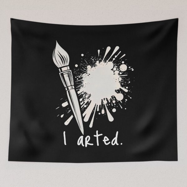 Item preview, I Arted - Creative Artist's Paintbrush Splatter Statement designed and sold by MnDShirts.