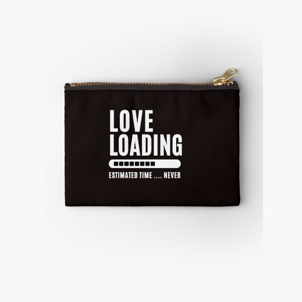 Item preview, Love Loading... Estimated time: Never - Funny Love saying , for funny and Sarcastic jokes lovers designed and sold by CHAMSSTORE.