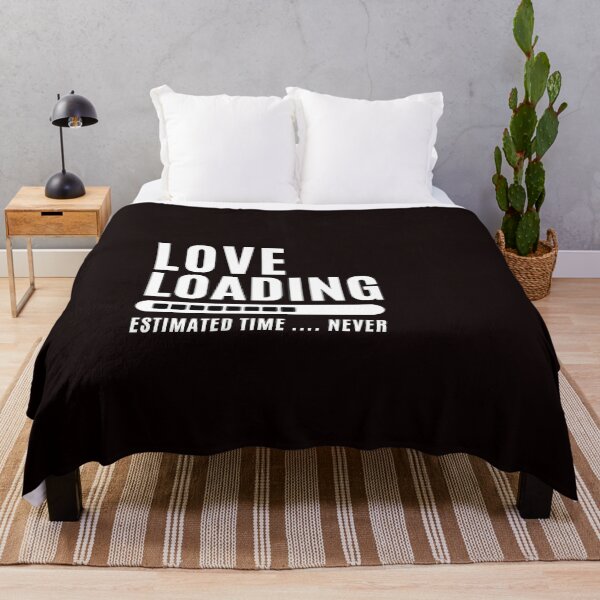 Item preview, Love Loading... Estimated time: Never - Funny Love saying , for funny and Sarcastic jokes lovers designed and sold by CHAMSSTORE.